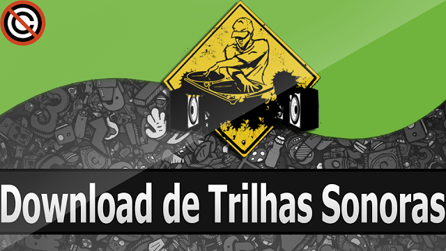 Trilhas Sonoras – SEM COPYRIGHT