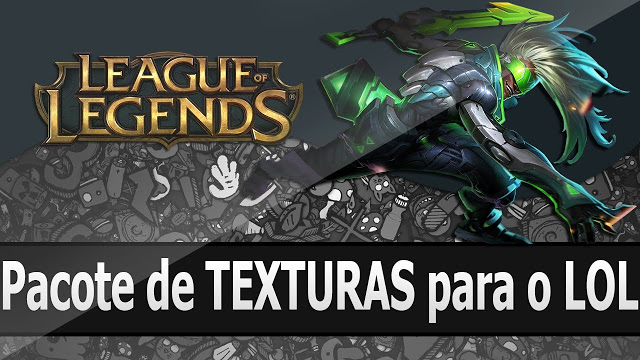 Aumente o FPS no LOL com TEXTURAS