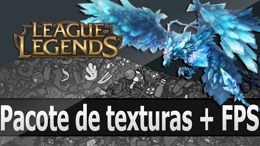 Pacote de texturas para o League Of Legends + FPS